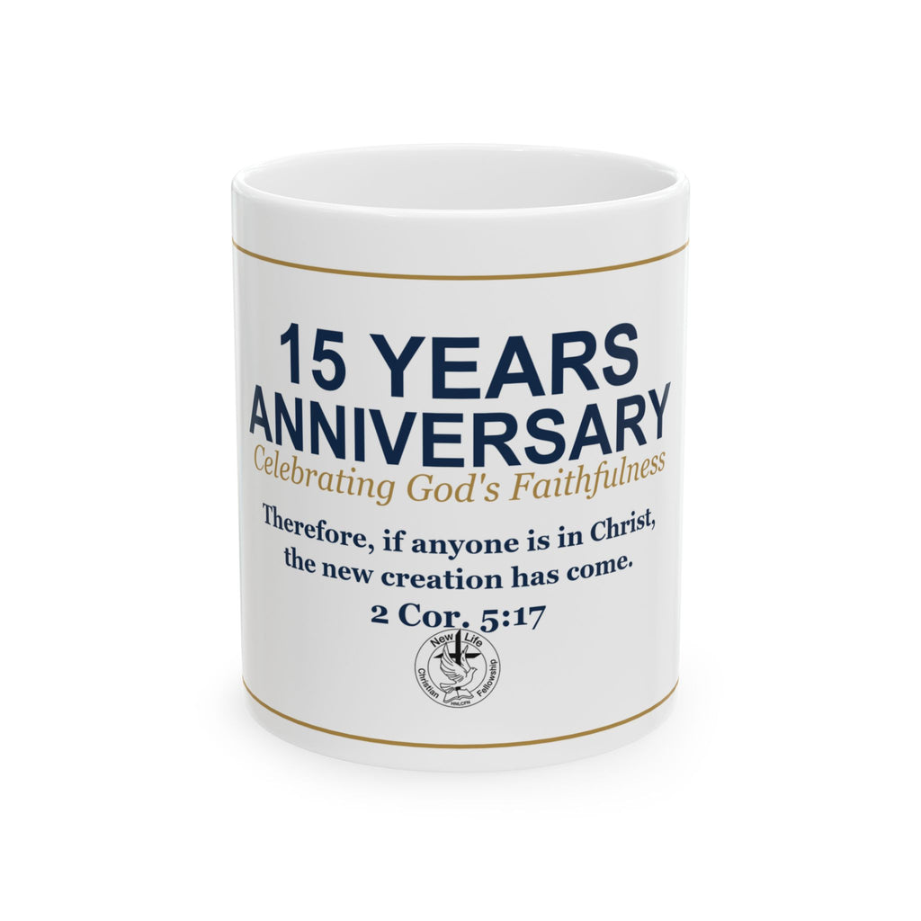 New Life Christian Fellowship 15th Anniversary Ceramic Mug – 2 Cor. 5:17 Coffee Cup