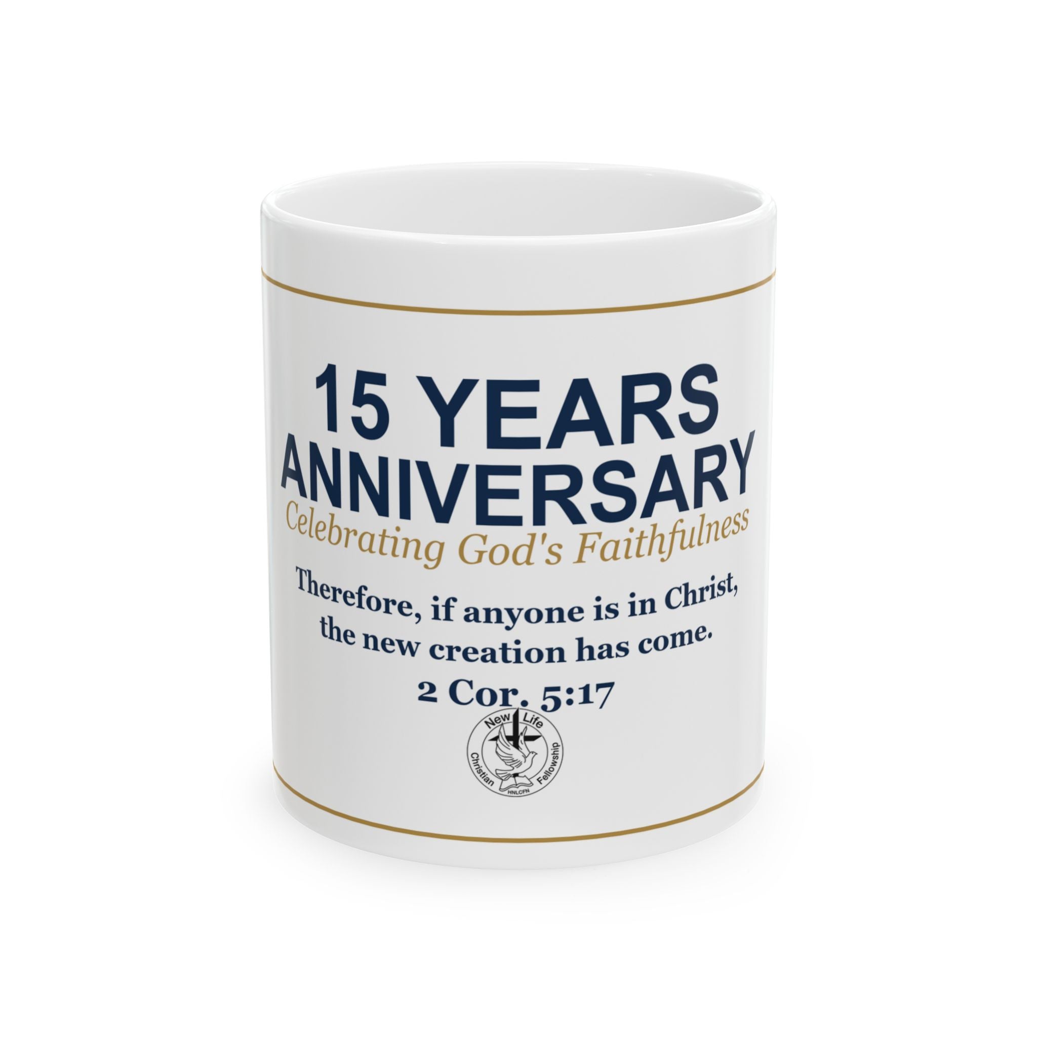 New Life Christian Fellowship 15th Anniversary Ceramic Mug – 2 Cor. 5:17 Coffee Cup